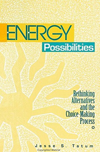 Stock image for Energy Possibilities: Rethinking Alternatives and the Choice-Making Process (S U N Y SERIES IN SCIENCE, TECHNOLOGY, AND SOCIETY) for sale by Irish Booksellers
