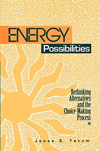 Stock image for Energy Possibilities: Rethinking Alternatives and the Choice-Making Proc (Suny Series in Science, Technology, and Society) for sale by HPB-Red