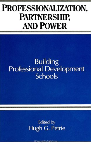 Beispielbild fr Professionalization, Partnership, and Power: Building Professional Development Schools zum Verkauf von Works on Paper