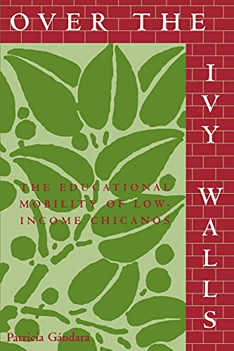 9780791426104: Over the Ivy Walls (Suny Series, Social Context of Education): The Educational Mobility of Low-Income Chicanos (SUNY series, The Social Context of Education)