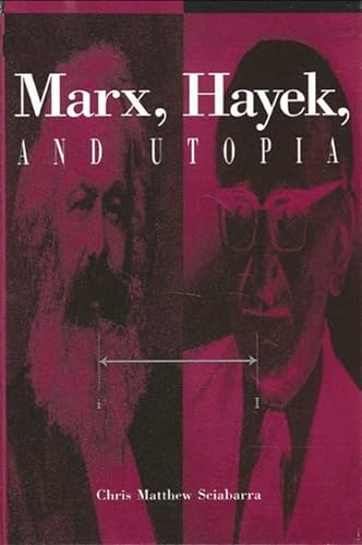 Beispielbild fr Marx, Hayek, and Utopia (S U N Y SERIES IN THE PHILOSOPHY OF THE SOCIAL SCIENCES) Sciabarra, Chris Matthew zum Verkauf von online-buch-de