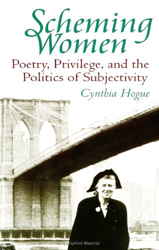 Stock image for Scheming Women: Poetry, Privilege, and the Politics of Subjectivity for sale by Revaluation Books