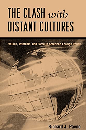 9780791426487: The Clash with Distant Cultures: Values, Interests, and Force in American Foreign Policy