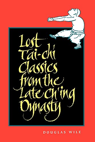 Stock image for Lost T'ai-chi Classics from the Late Ch'ing Dynasty (Suny Series in Chinese Philosophy & Culture) (SUNY series in Chinese Philosophy and Culture) for sale by Chiron Media