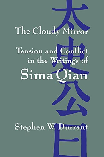 Stock image for The Cloudy Mirror: Tension and Conflict in the Writings of Sima Qian (Suny Series in Chinese Philosophy & Culture) for sale by HPB-Movies