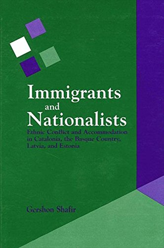 9780791426739: Immigrants and Nationalists: Ethnic Conflict and Accommodation in Catalonia, the Basque Country, Latvia, and Estonia