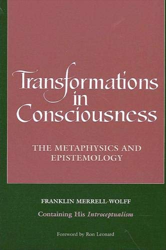 Imagen de archivo de Transformations in Consciousness: The Metaphysics and Epistemology a la venta por Fahrenheit's Books