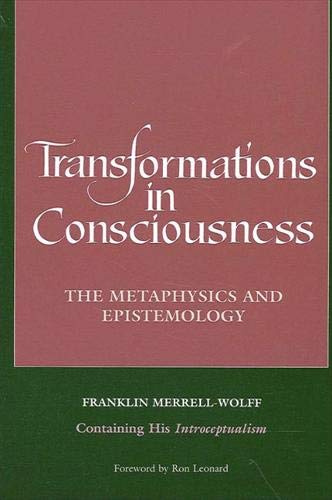 Stock image for Transformations in Consciousness: The Metaphysics and Epistemology for sale by Fahrenheit's Books
