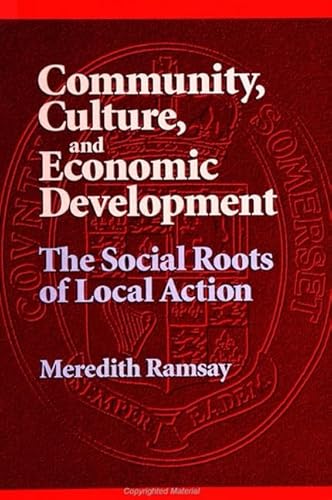 Beispielbild fr Community, Culture, and Economic Development : The Social Roots of Local Action zum Verkauf von Better World Books