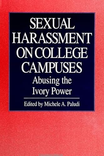 Stock image for Sexual Harassment on College Campuses: Abusing the Ivory Power (S U N Y Series in the Psychology of Women) for sale by Books From California