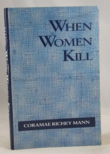 Imagen de archivo de When Women Kill (SUNY series in Violence) a la venta por SecondSale