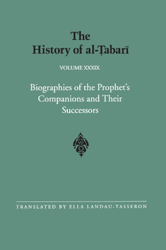 The History of al-Tabari Vol. 39: Biographies of the Prophet's Companions and Their Successors: a...