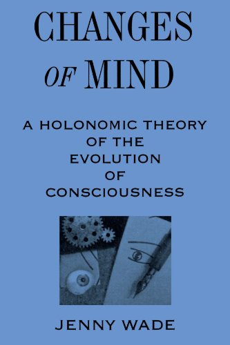 9780791428504: Changes of Mind: A Holonomic Theory of the Evolution of Consciousness (S U N Y Series in the Philosophy of Psychology)
