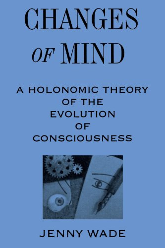 9780791428504: Changes of Mind: A Holonomic Theory of the Evolution of Consciousness (SUNY Series in the Philosophy of Psychology)