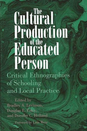Beispielbild fr The Cultural Production of the Educated Person: Critical Ethnographies of Schooling and Local Practice zum Verkauf von ThriftBooks-Dallas