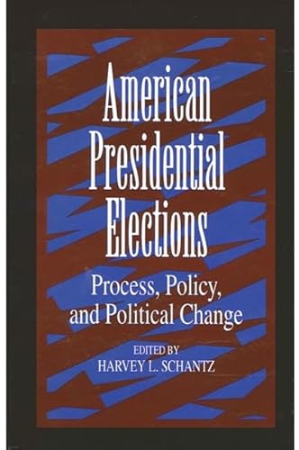 Immagine dell'editore per American Presidential Elections: Process, Policy, and Political Change (Suny Series on the Presidency: Contemporary Issues) venduto da medimops