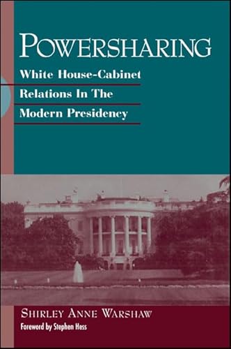 Stock image for Powersharing : White House-Cabinet Relations in the Modern Presidency for sale by Better World Books