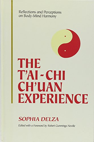 Beispielbild fr The T'ai-Chi Ch'uan Experience: Reflections and Perceptions on Body-Mind Harmony zum Verkauf von HPB-Red