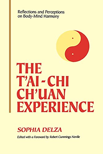 Beispielbild fr The T'ai-Chi Ch'uan Experience: Reflections and Perceptions on Body-Mind Harmony zum Verkauf von ThriftBooks-Atlanta