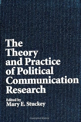 9780791428993: The Theory and Practice of Political Communication Research (SUNY series in Communication Studies)