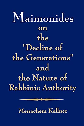 9780791429228: Maimonides on the "Decline of the Generations" and the Nature of Rabbinic Authority (SUNY Series in Jewish Philosophy) (Suny Series, Jewish Philosophy)