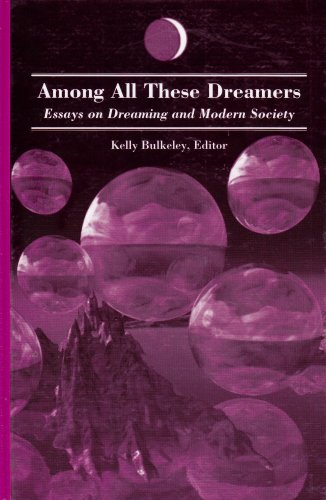 9780791429297: Among All These Dreamers: Essays on Dreaming and Modern Society (SUNY series in Dream Studies)