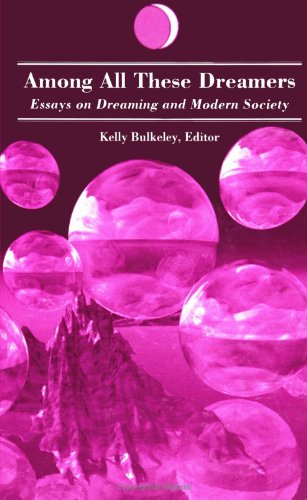 9780791429303: Among All These Dreamers: Essays on Dreaming and Modern Society (S U N Y Series in Dream Studies)