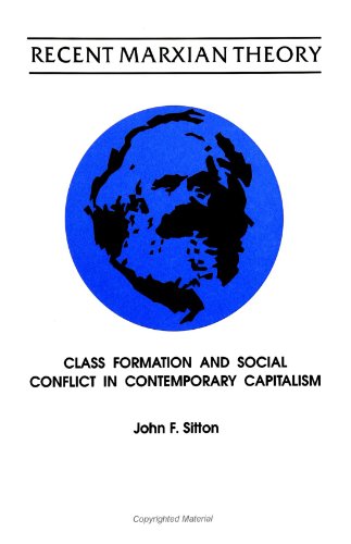 Stock image for Recent Marxian Theory : Class Formation and Social Conflict in Contemporary Capitalism for sale by Better World Books