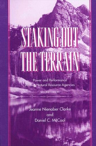 9780791429457: Staking Out the Terrain: Power and Performance Among Natural Resource Agencies, Second Edition (Suny Series in Environmental Politics and Policy)