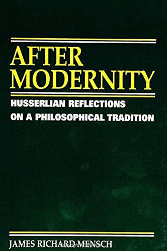 Beispielbild fr After Modernity: Husserlian Reflections on a Philosophical Tradition zum Verkauf von Books From California