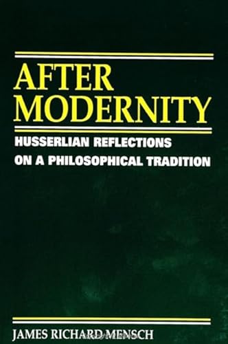 Beispielbild fr After Modernity: Husserlian Reflections on a Philosophical Tradition zum Verkauf von Atticus Books