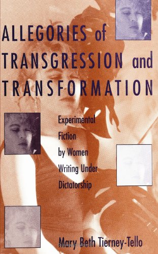 Stock image for Allegories of Transgression and Transformation: Experimental Fiction by Women Writing Under Dictatorship for sale by Wonder Book