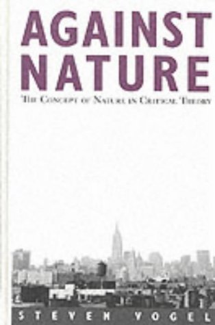 9780791430453: Against Nature: The Concept of Nature in Critical Theory