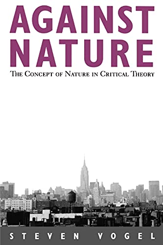 Stock image for Against Nature: The Concept of Nature in Critical Theory (Suny Series in Social and Political Thought) for sale by BooksRun