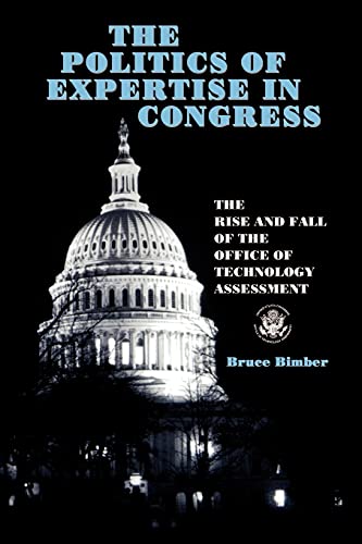 Beispielbild fr The Politics of Expertise in Congress: The Rise and Fall of the Office of Technology Assessment zum Verkauf von SecondSale