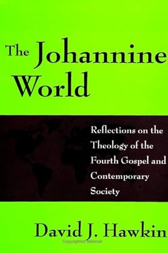 Imagen de archivo de The Johannine World: Reflections on the Theology of the Fourth Gospel and Contemporary Society (S U N Y Series in Religious Studies) a la venta por Wonder Book