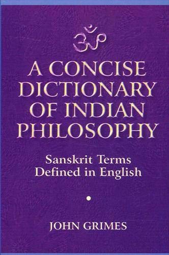 A Concise Dictionary of Indian Philosophy: Sanskrit Terms Defined in English