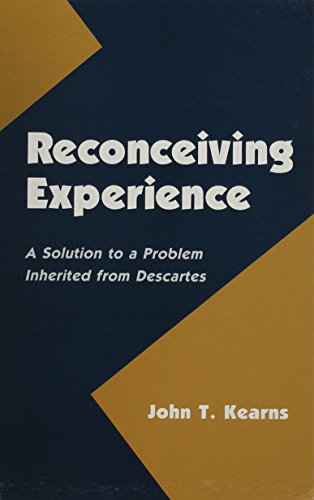 Beispielbild fr Reconceiving Experience: A Solution to a Problem Inherited from Descartes (S U N Y Series in Logic and Language) zum Verkauf von Ergodebooks