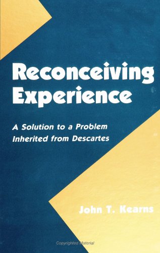 Imagen de archivo de Reconceiving Experience: A Solution to a Problem Inherited from Descartes a la venta por Book Bear