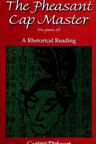 Pheasant Cap Master (He Guan zi). A Rhetorical Reading