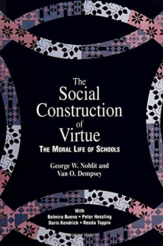 Beispielbild fr The Social Construction of Virtue : The Moral Life of Schools zum Verkauf von Better World Books