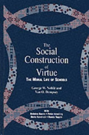 Imagen de archivo de The Social Construction of Virtue : The Moral Life of Schools a la venta por Better World Books