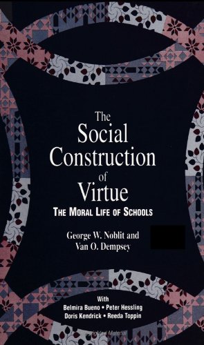 Stock image for The Social Construction of Virtue: The Moral Life of Schools for sale by Book House in Dinkytown, IOBA