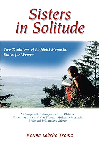 9780791430903: Sisters in Solitude: Two Traditions of Buddhist Monastic Ethics for Women - A Comparative Analysis of the Chinese Dharmagupta and the Tibetan Mulasarvastivada Bhiksuni