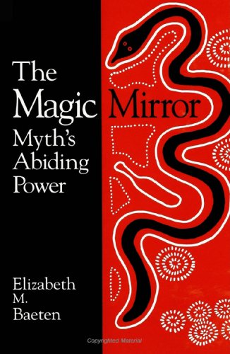 Stock image for The Magic Mirror: Myth's Abiding Power (Suny Series in the Philosophy of the Social Sciences) for sale by Books From California