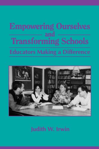 Stock image for Empowering Ourselves and Transforming Schools: Educators Making a Difference. for sale by Pages Past--Used & Rare Books