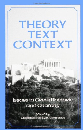 9780791431085: Theory, Text, Context: Issues in Greek Rhetoric and Oratory (SUNY Series in Speech Communication) (SUNY series in Communication Studies)