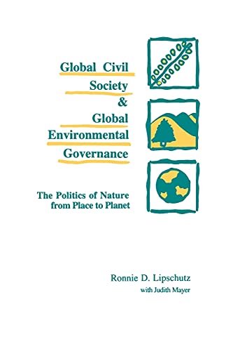 Stock image for Global Civil Society.: The Politics of Nature from Place to Planet (Suny Series, International Environmental Policy & Theory) for sale by Ergodebooks