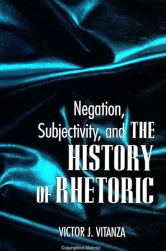 9780791431245: Negation, Subjectivity, and the History of Rhetoric