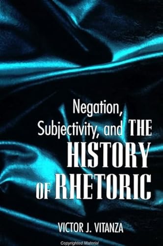 Stock image for Negation, Subjectivity, and the History of Rhetoric for sale by Better World Books: West